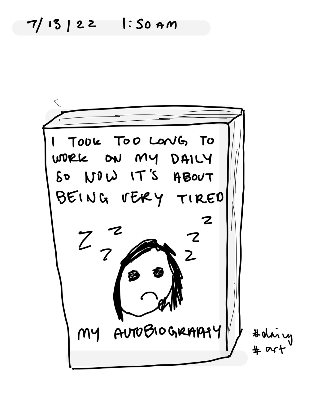 My Autobiography / Dailies /&nbsp;7.13.22